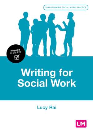 Writing for Social Work de Lucy Rai