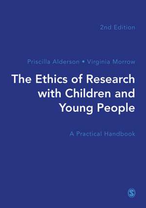 The Ethics of Research with Children and Young People: A Practical Handbook de Priscilla Alderson