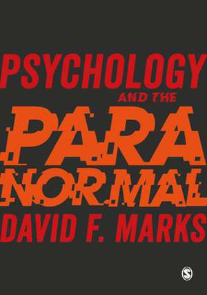 Psychology and the Paranormal: Exploring Anomalous Experience de David F. Marks