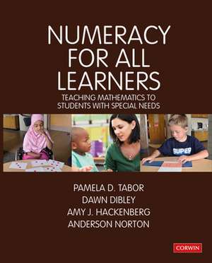 Numeracy for All Learners: Teaching Mathematics to Students with Special Needs de Pamela D Tabor