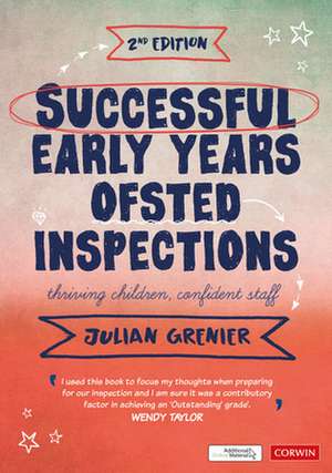 Successful Early Years Ofsted Inspections: Thriving Children, Confident Staff de Julian Grenier