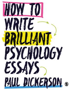 How to Write Brilliant Psychology Essays de Paul Dickerson