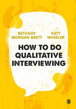 How to Do Qualitative Interviewing de Bethany Rowan Morgan Brett