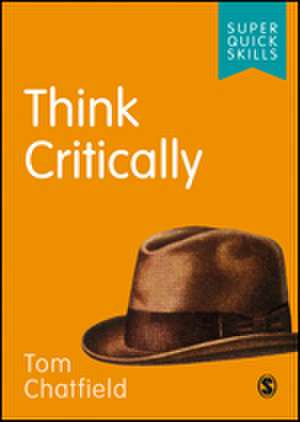 Think Critically de Tom Chatfield