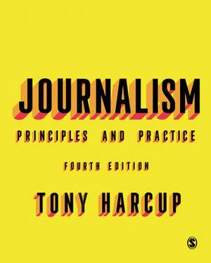 Journalism: Principles and Practice de Tony Harcup