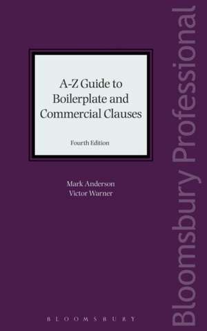 A-Z Guide to Boilerplate and Commercial Clauses de Mark Anderson