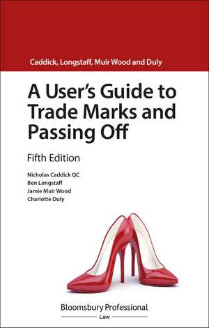 A User's Guide to Trade Marks and Passing Off de Nicholas Caddick KC