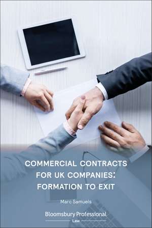 Commercial Contracts for UK Companies: Formation to Exit de Marc Samuels