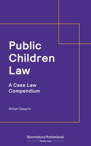 Public Children Law: A Case Law Compendium de William Seagrim