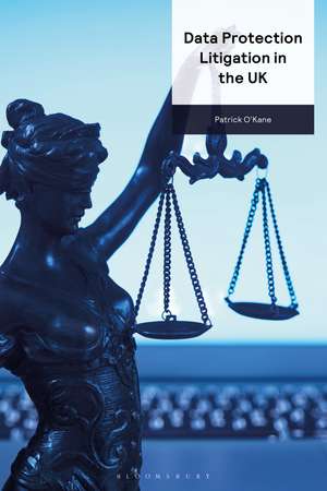 Data Protection Litigation in the UK de Patrick O’Kane