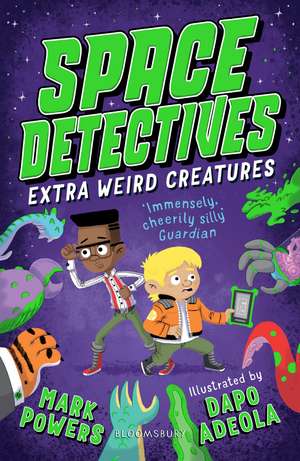 Space Detectives: Extra Weird Creatures de Mark Powers