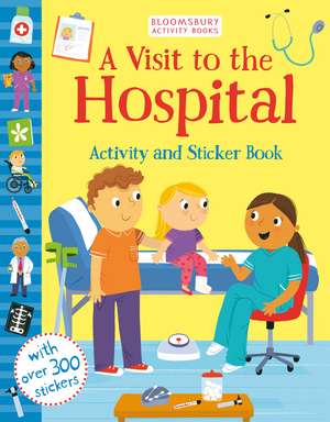 A Visit to the Hospital Activity and Sticker Book de Samantha Meredith