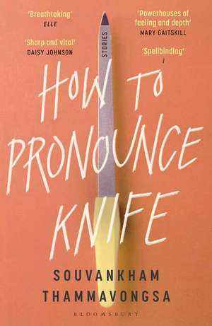 How to Pronounce Knife: Winner of the 2020 Scotiabank Giller Prize de Souvankham Thammavongsa