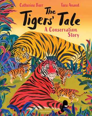 The Tigers' Tale: A conservation story de Catherine Barr