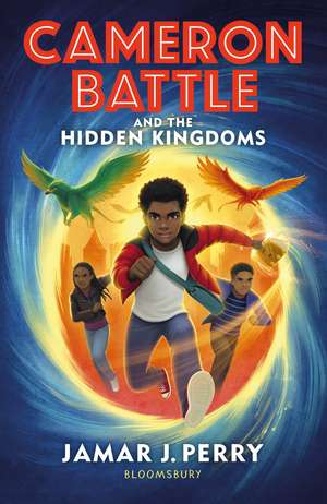 Cameron Battle and the Hidden Kingdoms de Jamar J. Perry