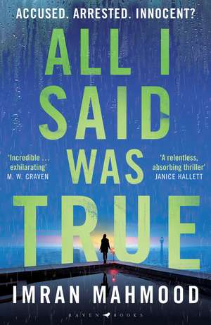 All I Said Was True de Imran Mahmood