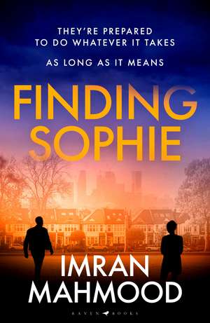 Finding Sophie: A heartfelt, page turning thriller that shows how far parents will go for their child de Imran Mahmood