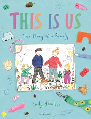 This is Us: The Story of a Family de Emily Hamilton