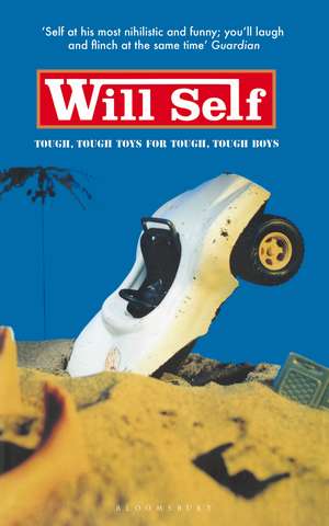 Tough Tough Toys for Tough Tough Boys de Will Self