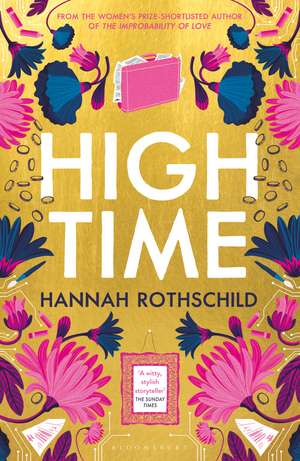 High Time: High stakes and high jinx in the world of art and finance de Hannah Rothschild