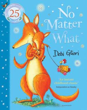 No Matter What: The Anniversary Edition de Debi Gliori