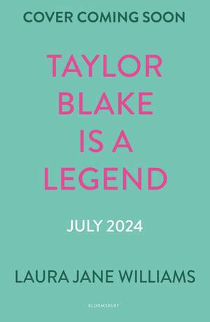 Taylor Blake Is a Legend de Laura Jane Williams