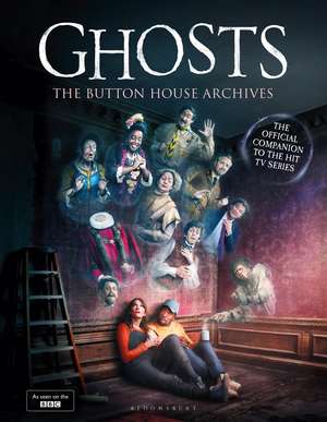 GHOSTS: The Button House Archives: The instant Sunday Times bestseller companion book to the BBC’s much loved television series de Mat Baynton