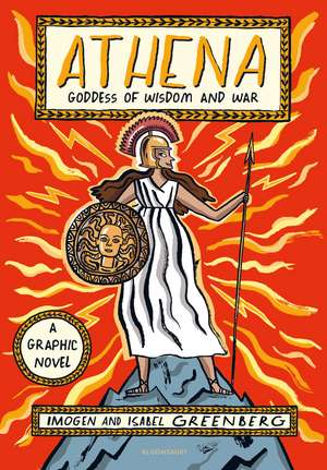 Athena: Goddess of Wisdom and War de Isabel Greenberg