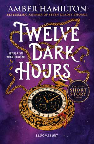 Twelve Dark Hours: From the world of international bestseller SEVEN DEADLY THORNS de Amber Hamilton
