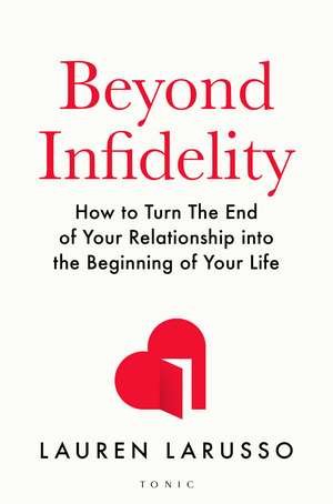 Beyond Infidelity de Lauren Larusso