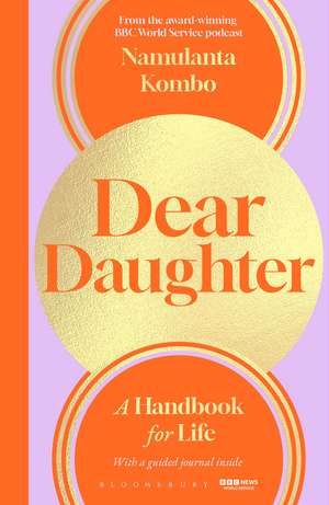 Dear Daughter: A Handbook for Life de Namulanta Kombo