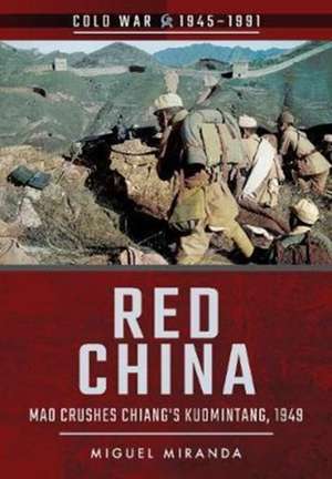 Red China: Mao Crushes Chiang's Kuomintang, 1949 de Gerry Van Tonder