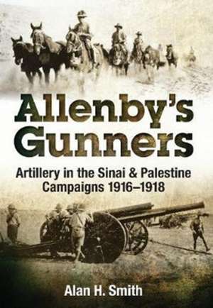 Allenby's Gunners de Alan H Smith