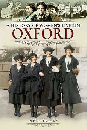 A History of Women's Lives in Oxford de Nell Darby