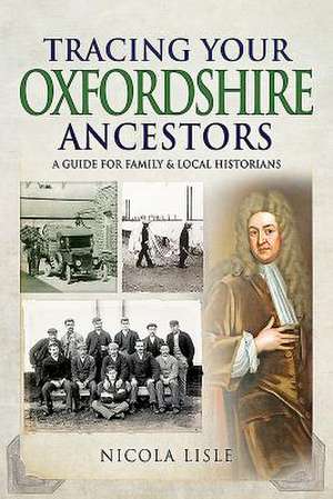 Lisle, N: Tracing Your Oxfordshire Ancestors de Nicola Lisle