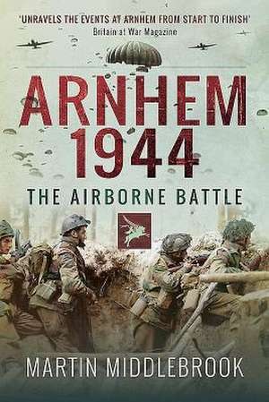 Arnhem 1944 de Martin Middlebrook