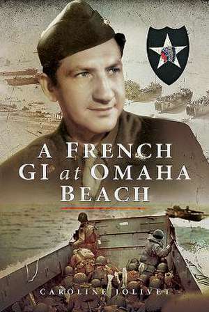 A French GI at Omaha Beach de Caroline Jolivet