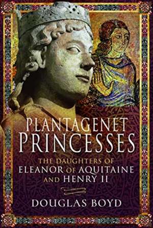 Plantagenet Princesses de Douglas Boyd