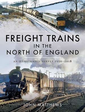 Freight Trains in the North of England de John Matthews