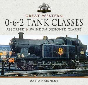 Great Western, 0-6-2 Tank Classes de David Maidment