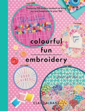 Colourful Fun Embroidery de Clare Albans