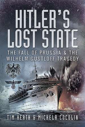 Hitler's Lost State de Tim Heath