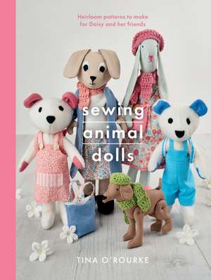 Sewing Animal Dolls de Tina O'Rourke