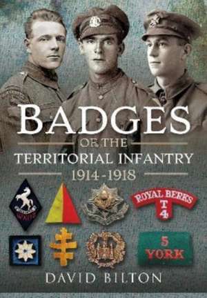 Badges of the Territorial Infantry, 1914-1918 de David Bilton