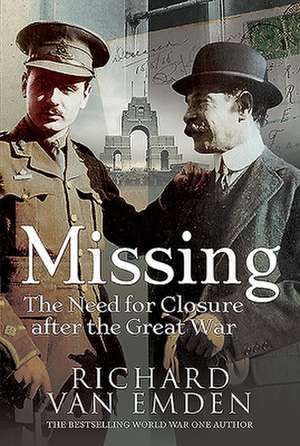 Missing: The Need for Closure after the Great War de Richard Van Emden