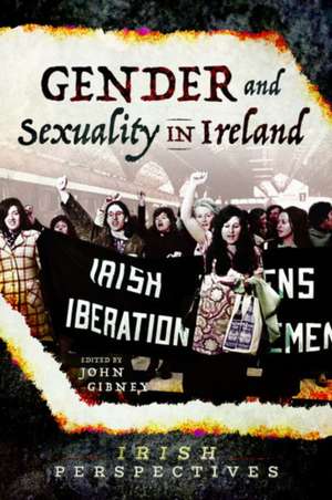 Gender and Sexuality in Ireland de John Gibney