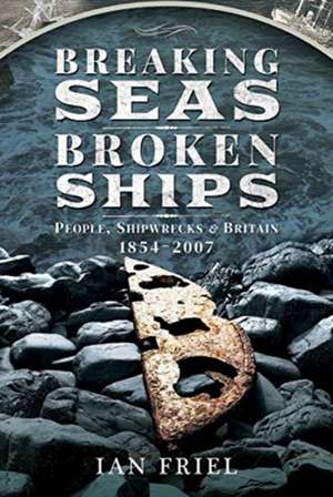 Breaking Seas, Broken Ships de Ian Friel