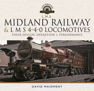 Midland Railway and L M S 4-4-0 Locomotives de David Maidment