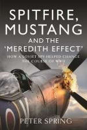 Spitfire, Mustang and the 'Meredith Effect' de Peter Spring