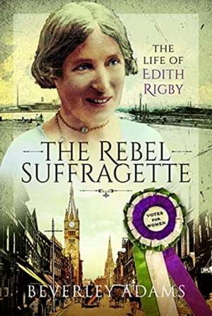 The Rebel Suffragette de Beverley Adams